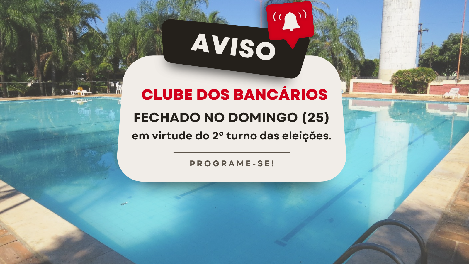 Em virtude do 2º turno das eleições, Clube estará fechado no domingo (25)